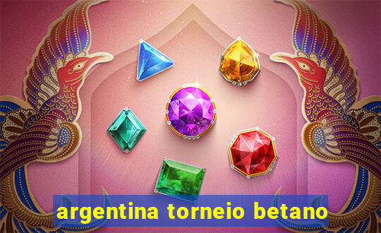 argentina torneio betano